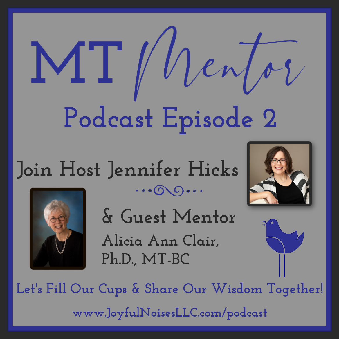 MT Mentor Podcast Episode 2 with headshots of host Jennifer Hicks and guest mentor Alicia Ann Clair, PhD, MT-BC