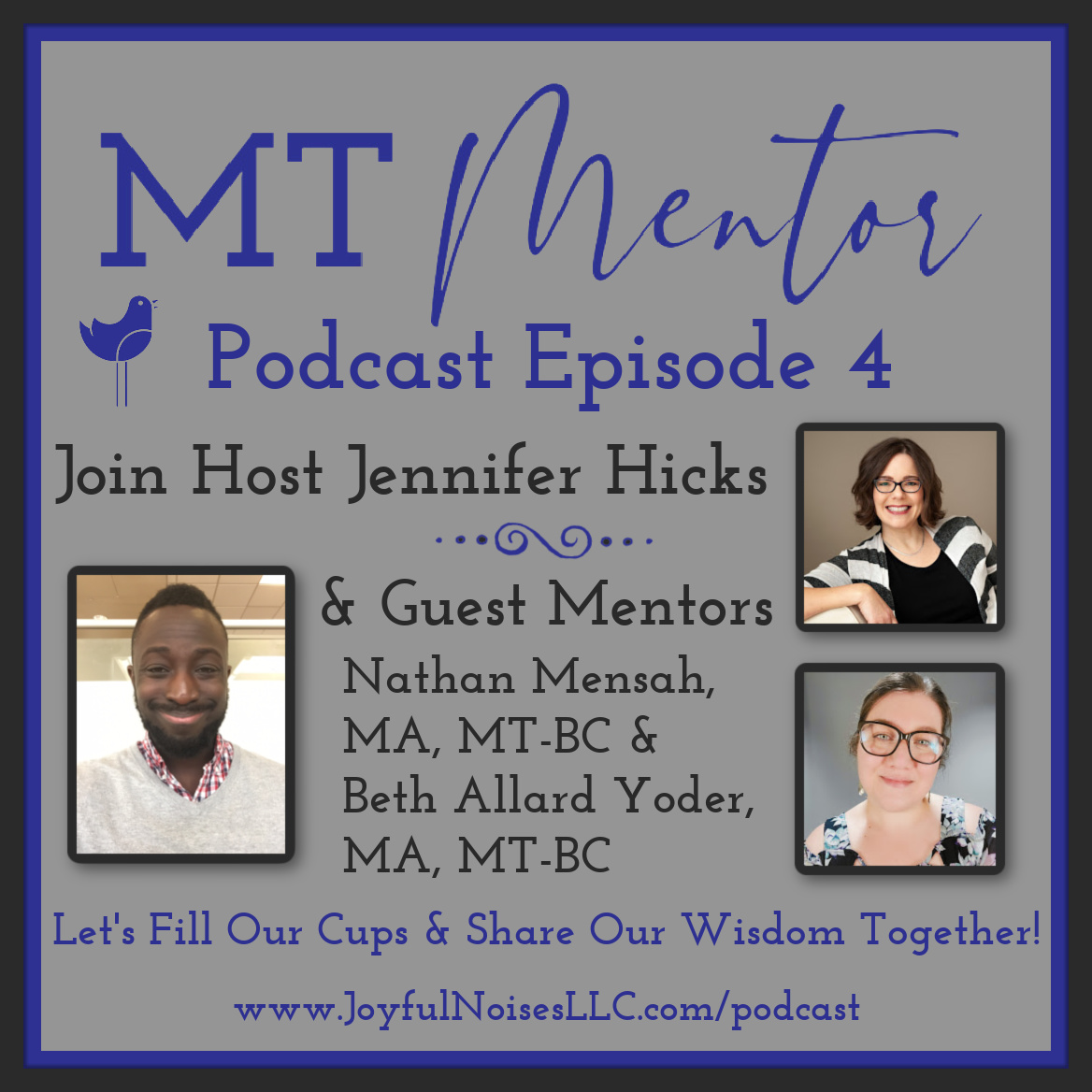Headshots of host Jennifer Hicks and guest mentors Beth Allard Yoder and Nathan Mensah plus the podcast title, tagline, and web address