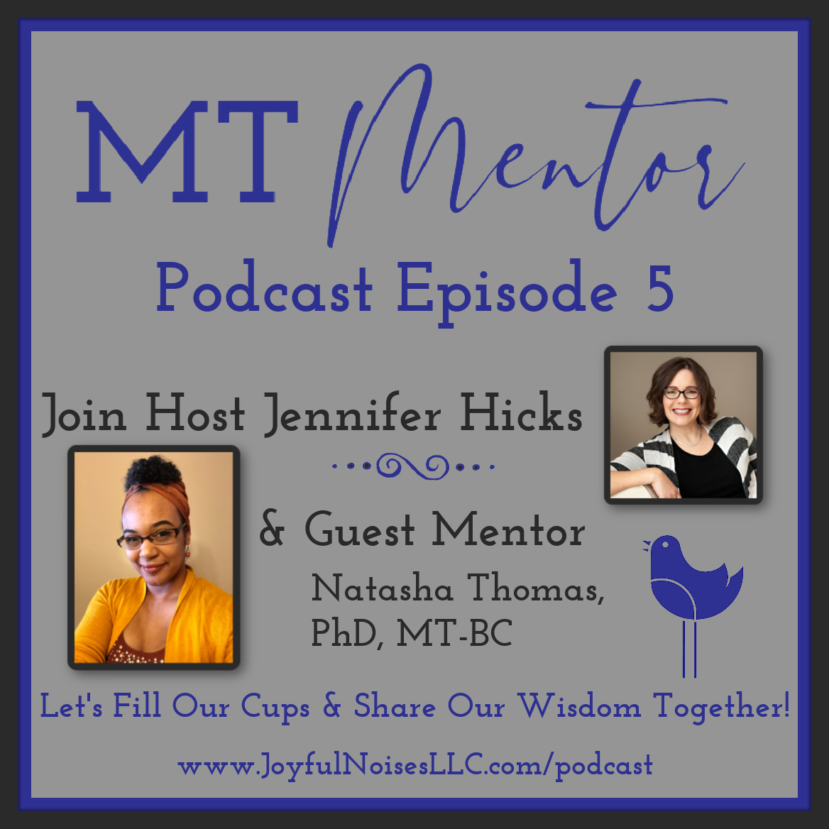 Headshots of host Jennifer Hicks and guest mentor Natasha Thomas, PhD, MT-BC with podcast title, tagline, and web address