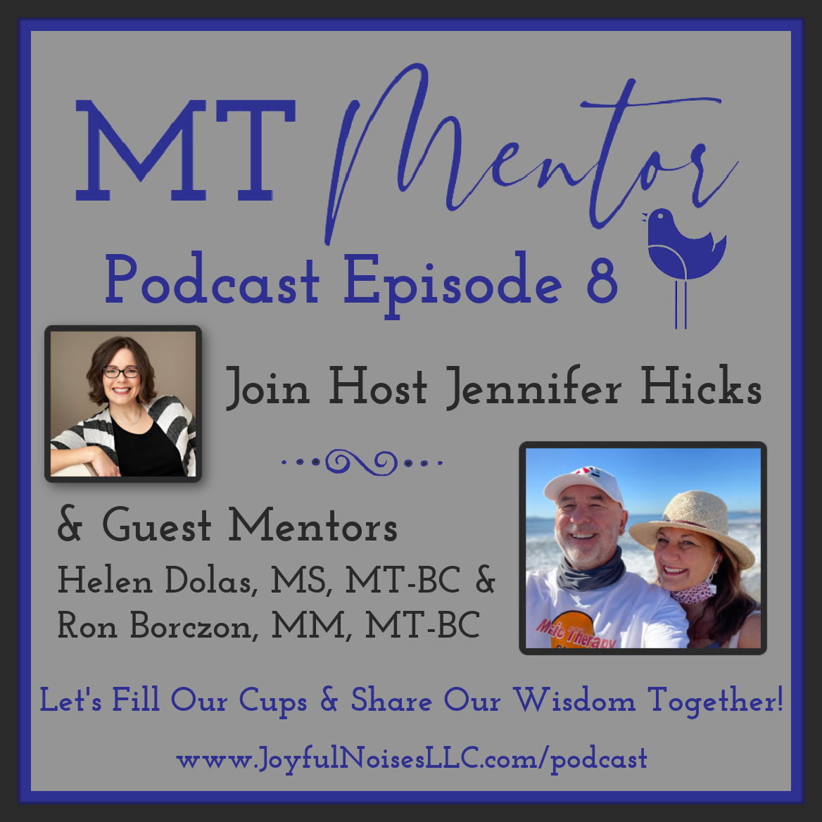 Headshots of host Jennifer Hicks and guest mentors Helen Dolas and Ron Borczon with "MT Mentor Podcast Episode 8: Let's Fill Our Cups & Share Our Wisdom Together"